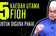 5 Kaedah Utama FIQH Untuk Kita Guna-Pakai  [ Dr MAZA ]