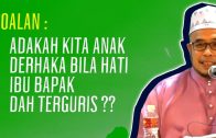 Adakah Kita Anak Derhaka Bila Hati Ibu Bapak Dah Terguris ??  [ Dr MAZA ]