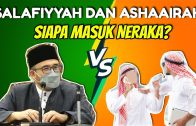 Dr MAZA – Salafiyyah Dan Ashaairah | Siapa Masuk Neraka?