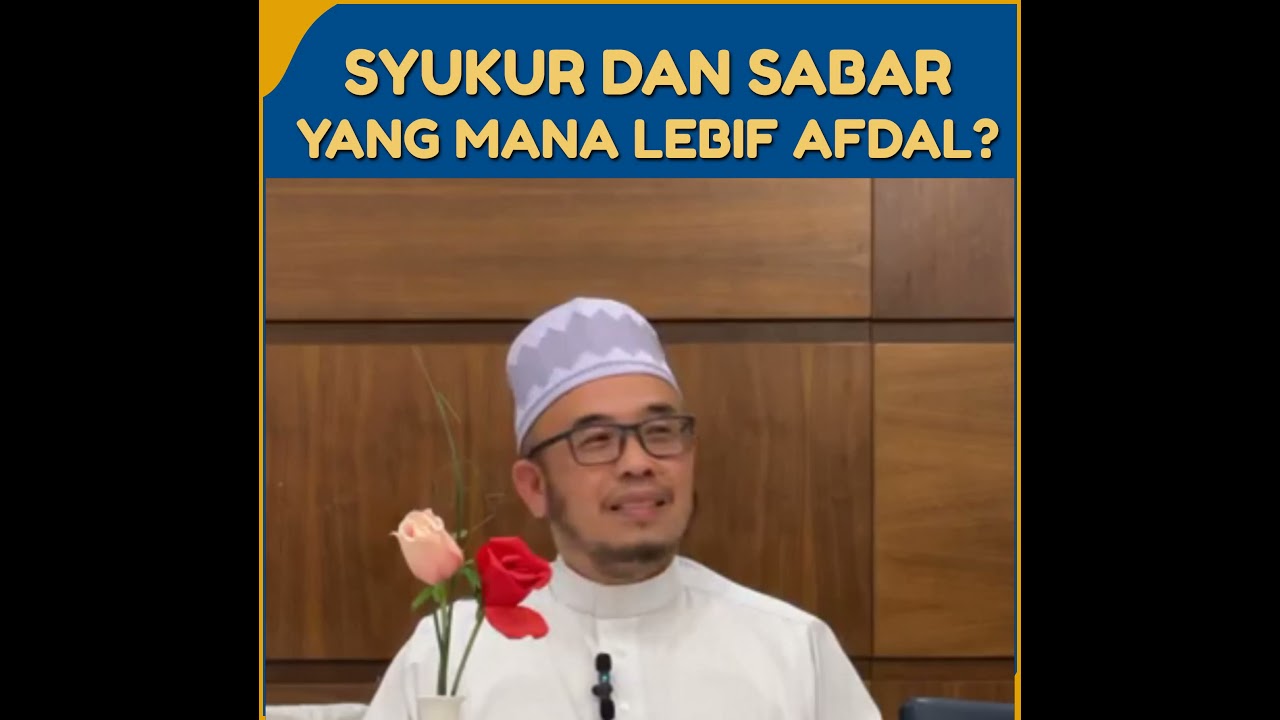 Dr MAZA – Syukur Dan Sabar, Yang Mana Lebih Afdal