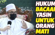 Dr MAZA – Hukum Bacaan Yasin Untuk Orang Dah Mati