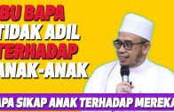 Dr MAZA – Ibu Bapa Tidak Adil Terhadap Anak-Anak | Apa Sikap Anak Terhadap Mereka?