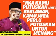 Dr MAZA – Jika Kamu Putuskan Untuk Berlawan, Kamu Juga Perlu Putuskan Untuk Menang.