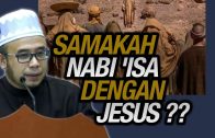 Samakah Nabi ‘Isa Dengan Jesus ??  [ Dr Maza ]