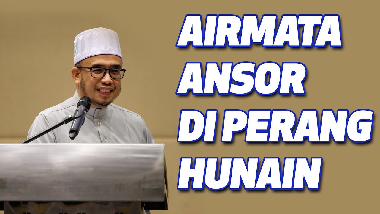 Dr MAZA – Airmata Ansor Di Perang Hunain