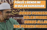 Fokus 2 Benda Ini Di Bulan Ramadhan | Bonus Manusia Boleh Missed, Bonus Allah Tak Pernah Missed