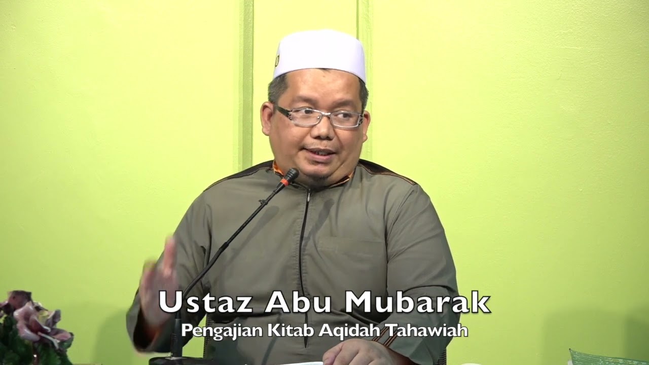 20220509 Ustaz Abu Mubarak Pengajian Kitab Aqidah Tahawiah Iceramah