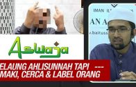 Dok Laung Ahlisunnah Tapi Dalam Masa Yang Sama Maki, Cerca & Label Orang  [ Dr Rozaimi Ramle ]