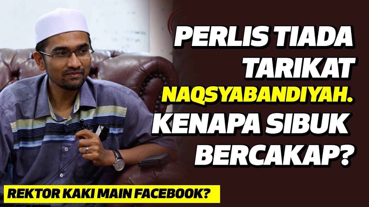 Dr Rozaimi – Perlis Tiada Tarikat Naqsyabandiyah. Kenapa Sibuk Bercakap? Rektor Kaki Main Facebook?