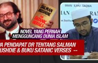 Soalan: Apa Pendapat Dr Tentang Salman Rushdie & Buku Satanic Verses ??  [ Dr Rozaimi Ramle ]