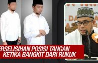 Perselisihan Posisi Tangan Ketika Bangkit Dari Rukuk Atau I’tidal [ Dr Maza ]