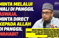 Prof Dr MAZA – Minta Melalui Wali Di Panggil Aswaja. Minta Direct Kepada Allah Di Panggil Wahabi?