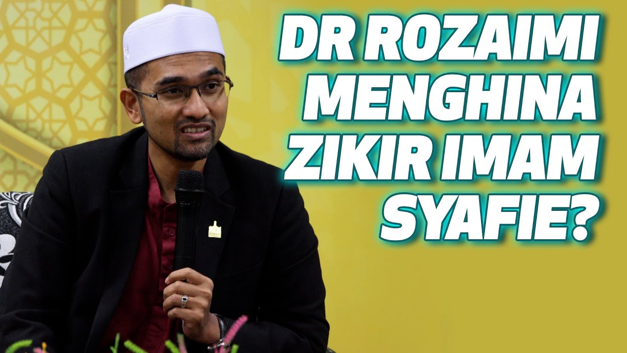 Dr Rozaimi Menghina Zikir Imam Syafie?