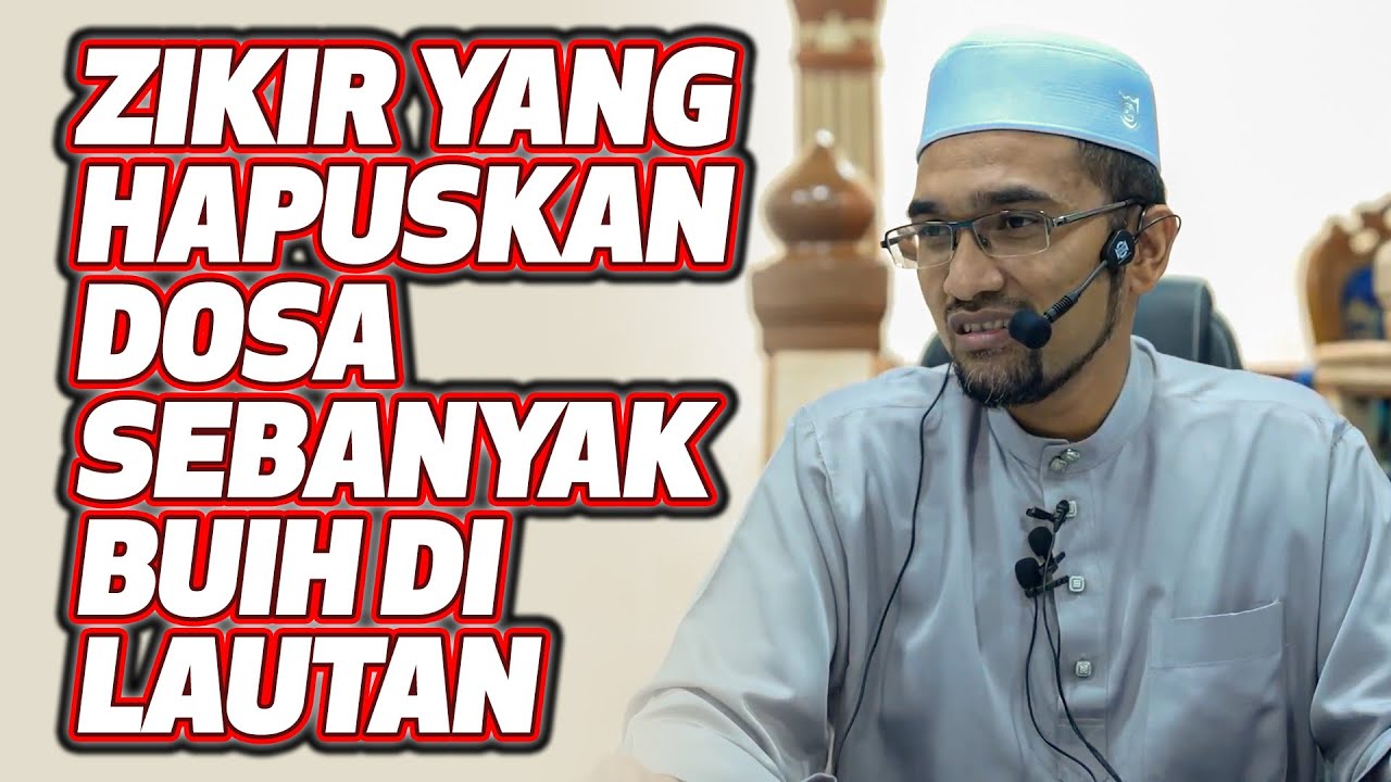 Dr Rozaimi – Zikir Yang Hapuskan Dosa Sebanyak Buih Di Lautan