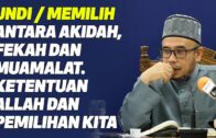 Prof Dr MAZA – Undi/Memilih. Antara Akidah, Fekah Dan Muamalat. Ketentuan Allah Dan Pemilihan Kita