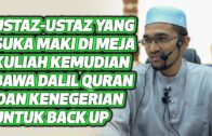 Ustaz Ustaz Yang Suka Maki Di Meja Kuliah Kemudian Bawa Dalil Quran Dan Kenegerian Untuk Back Up