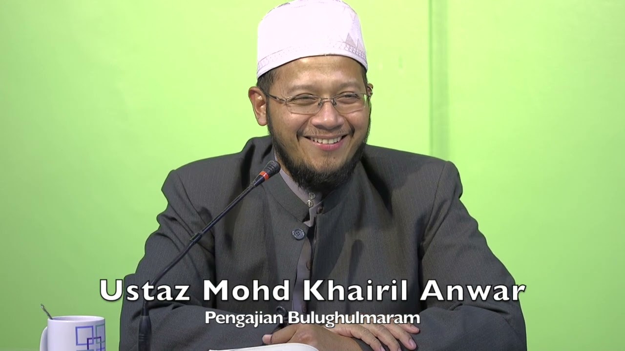 20221121 Ustaz Mohd Khairil Anwar : Pengajian Bulughulmaram