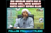 Ada Masalah Minta Di Kubur Wali, Kafir Quraisy Minta Direct Kepada Allah – Prof. Dr Basri Ibrahim