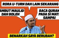 Dr Rora U-Turn Dan Lain Sekarang | Sambut Maulid Dah Boleh | Baca Quran Pada Si Mati Sampai | BENAR?