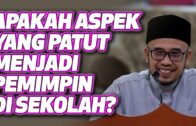 Prof Dr MAZA – Apakah Aspek Yang Patut Menjadi Pemimpin Di Sekolah?