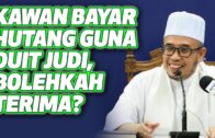 Prof Dr MAZA – Kawan Bayar Hutang Guna Duit Judi, Bolehkah Terima?