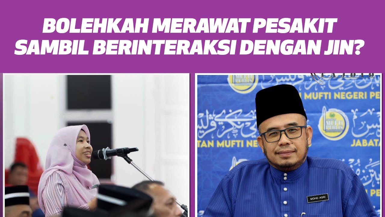 Prof Dr MAZA – Bolehkah Merawat Pesakit Sambil Berinteraksi Dengan Jin?