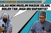 Dialog Dr MAZA Dengan Non Muslim : Kalau Non Muslim Masuk Islam, Boleh Tak Jaga Ibu Bapanya?