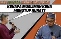 Dialog Dr MAZA Dengan Non Muslim : Kenapa Muslimah Kena Menutup Aurat?