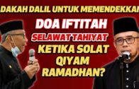 Dr MAZA – Adakah Dalil Untuk Memendekkan ‘Doa Iftitah’ ‘Selawat Tahiyat’ Ketika Solat Qiyam Ramadhan