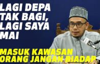 Lagi Depa Tak Bagi, Lagi Saya Akan Mai | Jangan Biadap Masuk Kawasan Orang!