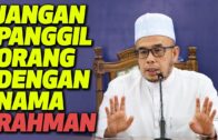 Prof Dr MAZA – Jangan Panggil Orang Dengan Nama Rahman!