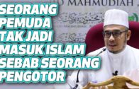 Prof Dr MAZA – Seorang Pemuda Tak Jadi Masuk Islam Angkara Seorang Pengotor