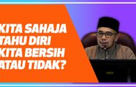 Prof Dr MAZA – Kita Sahaja Tahu Diri Kita Bersih Atau Tidak?