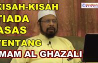 MAULANA ASRI | Kisah Yang Tiada Asas Tentang Imam Ghazali