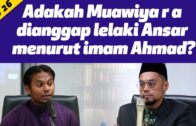 Isu 26: Adakah Muawiya R A Dianggap Lelaki Ansar Menurut imam Ahmad?