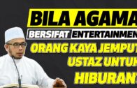 Prof Dr MAZA – Bila Agama Bersifat Entertainment | Orang Kaya Jemput Ustaz Untuk Hiburan?