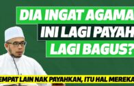 Prof Dr MAZA – Dia Ingat Agama Ini Lagi Payah Lagi Bagus? Tempat Lain Nak Payahkan, Itu Hal Mereka!