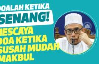 Prof Dr MAZA – Doalah Ketika Senang! Nescaya Doa Kamu Ketika Susah Mudah Makbul