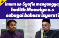 Isu 19: Imam As-Syafie Menganggap Hadith Muawiya A.s Sebagai Bahasa isyarat?