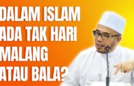 Prof Dr MAZA – Dalam Islam Ada Tak Hari Malang Atau Bala?