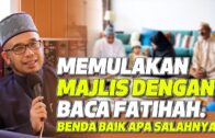 Prof Dr MAZA – Memulakan Majlis Dengan Baca Fatihah. Benda Baik Apa Salahnya?