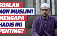 Prof Dr Rozaimi – Soalan Non Muslim! Mengapa Hadis Ini Penting?