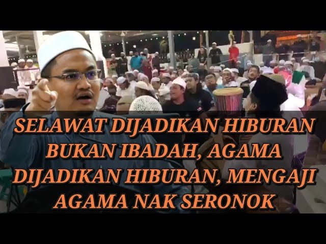 Selawat Dijadikan Hiburan Bukan Ibadah – Ustaz Rizal Azizan