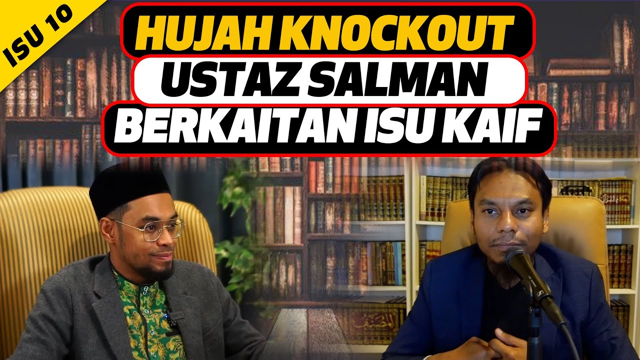 Isu 10 – Hujah Knockout Ustaz Salman Berkaitan Isu Kaif