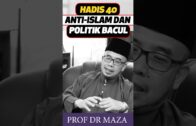 Prof Dr MAZA – Hadis 40 Anti-Islam Dan Politik Bacul