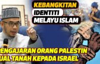 Prof Dr MAZA- Kebangkitan Identiti Melayu Islam | Pengajaran Orang Palestin Jual Tanah Kepada Israel