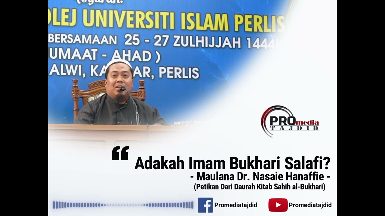 Adakah Imam Bukhari Salafi?? – Maulana Dr. Nasaie Hanaffie