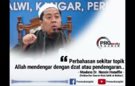 Perbahasan Sekitar Topik Allah Mendengar Dengan Dzat Atau Pendengaran – Maulana Dr. Nasaie Hanaffie