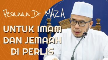 Pesanan Dr MAZA Untuk Imam Dan Jemaah Di Perlis