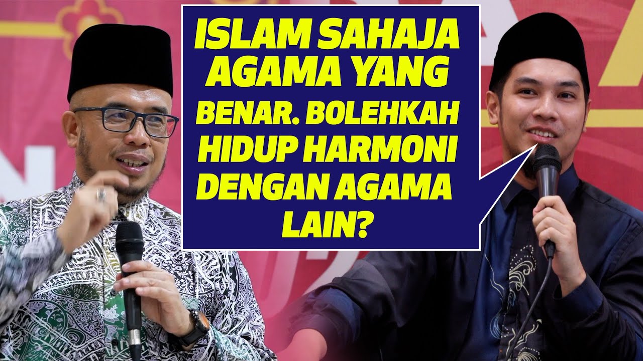 Prof Dr MAZA – Islam Agama Yang Benar. Bolehkah Hidup Harmoni Dengan Agama Lain?